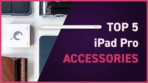 Top 5 iPad Pro Accessories - YouTube