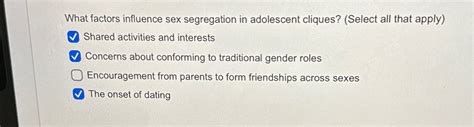 Solved What Factors Influence Sex Segregation In Adolescent Chegg