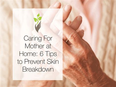 6 Tips to Prevent Skin Breakdown - Senior Home Care Blog