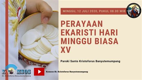 Perayaan Ekaristi Minggu Biasa Ke Xv Minggu Juli I Wib