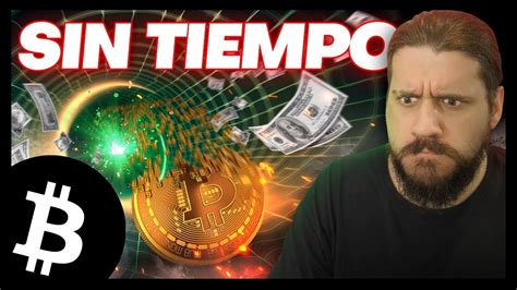 NOS ESTAMOS QUEDANDO SIN TIEMPO Cuidado PRECIO BITCOIN HOY