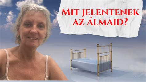 Az álmok rejtelmei Mit jelentenek az álmaid Álomfejtés YouTube