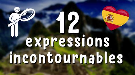 Expressions Idiomatiques Espagnoles Incontournables