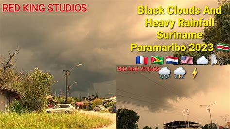 Black Clouds And Heavy Rainfall Suriname Paramaribo 2023 YouTube