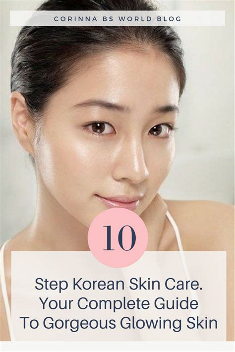 The Step Korean Skin Care Routine K Beauty Your Complete Guide To