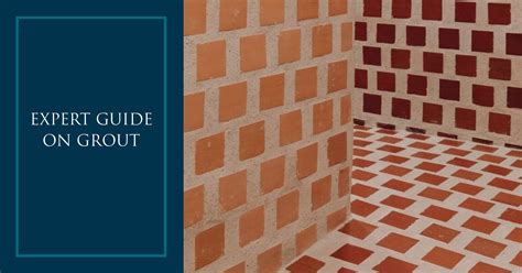 Expert Guide On Grout Architessa
