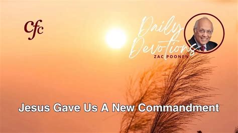 March 20 Daily Devotion Jesus Gave Us A New Commandment Zac Poonen Youtube