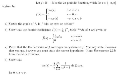 Let F R→r Be The 2π Periodic Function Which For