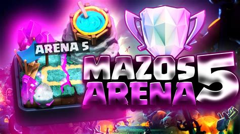 LOS 5 MEJORES MAZOS PARA ARENA 5 EN CLASH ROYALE Mazos Para Subir A