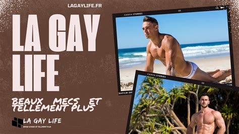 La Gay Life Beaux Mecs Et Tellement Plus YouTube
