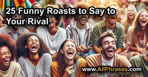 funny roasts     rival  phrases