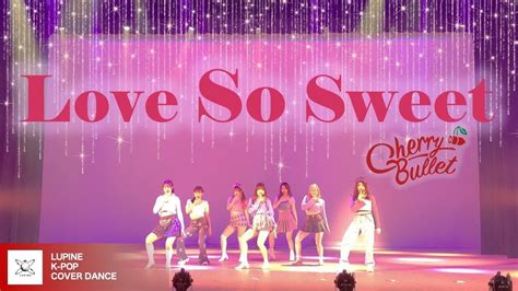 Love So Sweet Cherry Bullet Kpop Dance Cover By