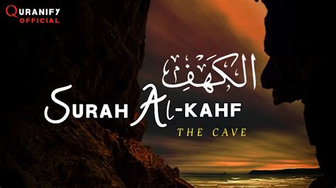 Surah Al Kahf Beautiful Recitation The Cave Best Soothing Quran