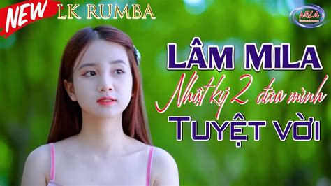 Nhật ký hai đứa mình Lk Rumba LÂM MILA hay nhất Nhạc Nghe Hay Dễ