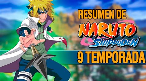 Naruto Shippuden Temporada 9 - 🔴 Naruto Shippuden Temporada 9 RESUMEN | Resumen Arco del Pasado el ...