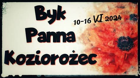 Horoskop Tygodniowy Czerwiec Znaki Ziemi Byk Panna