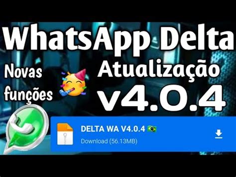 NOVO WHATSAPP DELTA ATUALIZADO 2022 NOVAS FUNÇÕES veja YouTube