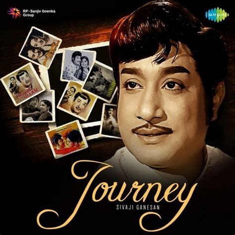 Journey - Sivaji Ganesan Songs Download: Journey - Sivaji Ganesan MP3 Tamil Songs Online Free on ...