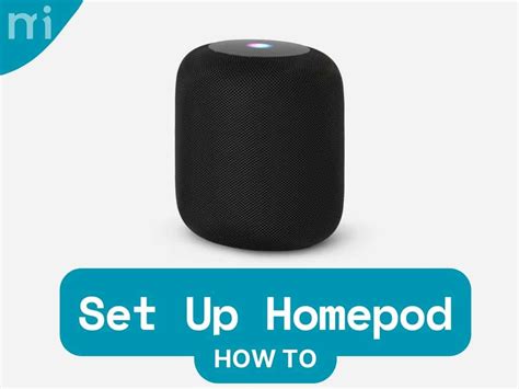 How To Set Up Your Homepod In Easy Steps Mac Issues