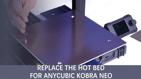 Replace The Hot Bed For Anycubic Kobra Neo Youtube