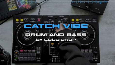 DRUM AND BASS MIXTAPE PIONER DDJ 400 By Loud Drop Catch Vibe 5 5