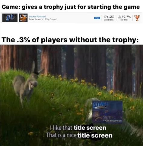 [Meme] That’s okay, take your time : r/Trophies