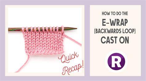 The Backwards Loop Cast On A Quick Recap How To Knit The E Wrap