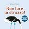 Non Fare Lo Struzzo L Arte Di Non Rimandare La Soluzione Dei Problemi