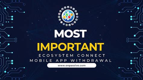 Onpassive Most Important Update Ecosystem Connect Mobile App