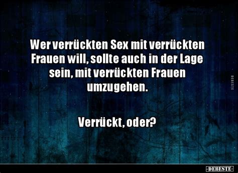Wer verrückten Sex mit verrückten Frauen will sollte auch in der Lage sein mit DEBESTE de