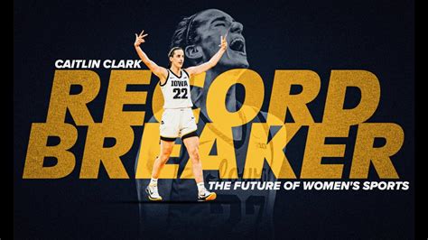 Caitlin Clark Shattering Records And Elevating Womens College