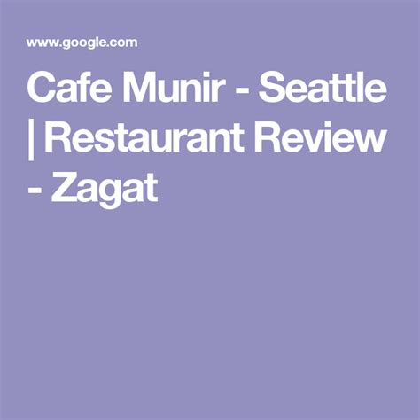 Cafe Munir Seattle Restaurant Review Zagat Seattle Restaurants