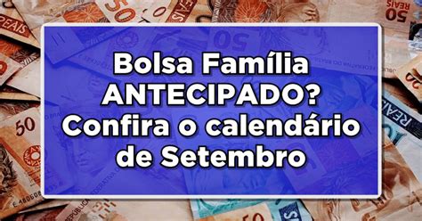 Bolsa Família ANTECIPADO Confira o calendário de Setembro Jornal JF