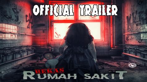 Official Trailer Film Bekas Rumah Sakit Youtube