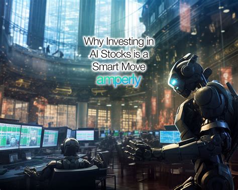 Why Investing in AI Stocks is a Smart Move in 2025? - Amperly