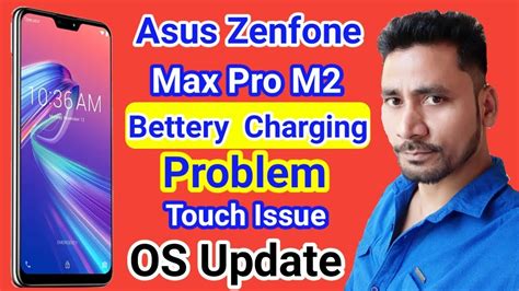 Asus Zenfone Max Pro M2 Charging Problem Pro M2 Not Get Update Pro