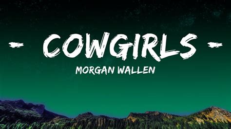 Morgan Wallen Cowgirls Lyrics Ft Ernest Boure Songs Youtube