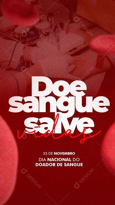 Story Doe Sangue E Salve Vidas Dia Nacional Do Doador De Sangue Social