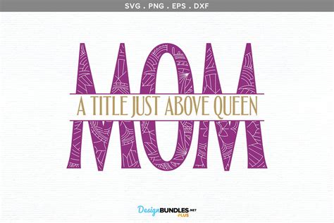 Mom A Title Just Above Queen Svg Cut File Printable