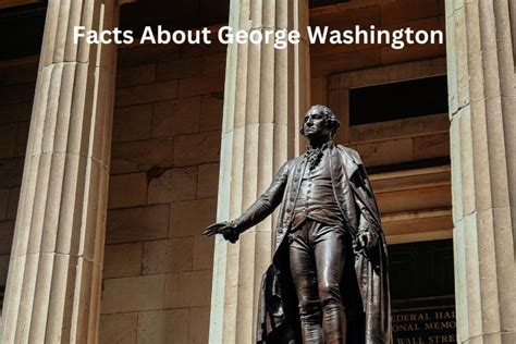 10 Facts About George Washington Have Fun With History