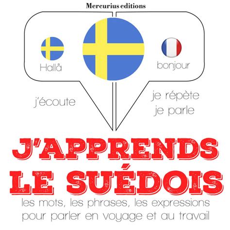 J apprends le suédois J écoute je répète je parle Audiobook by JM