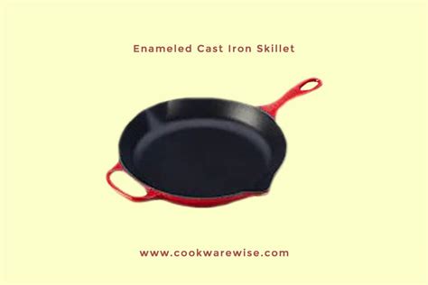 Top 7 Best Enameled Cast Iron Skillet- Reviews and Buyer’s Guide – Cookwarewise