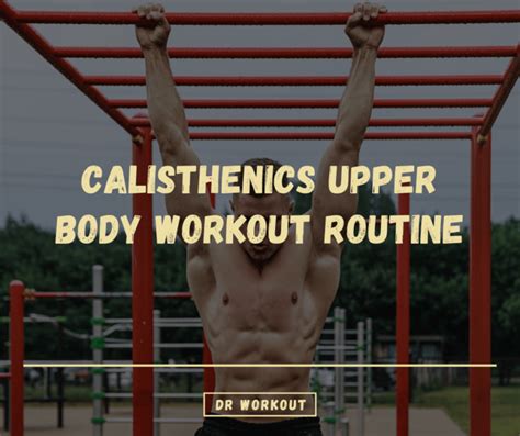 Calisthenics Upper Body Workout Routine No Equipment With Pdf Dr