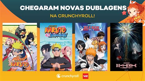 Crunchyroll Dublagens De Naruto Naruto Shippuden Death Note E Bleach Entram Para O Catálogo