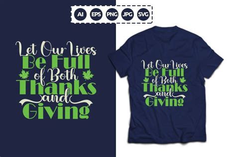 Let Our Lives Be Full Of Both Thanks Graphic By T Shirt Biz Creative