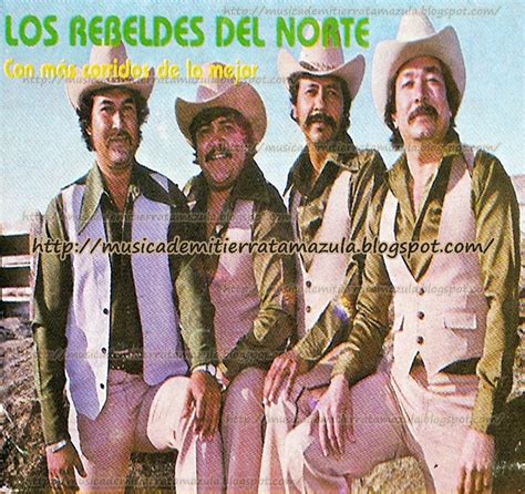 Musica De Mi Tierra Tamazula Los Rebeldes Del Norte Con Mas Corridos