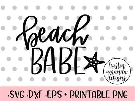 Beach Babe Summer Svg Dxf Eps Png Cut File Cricut Silhouette By Kristin Amanda Designs Svg