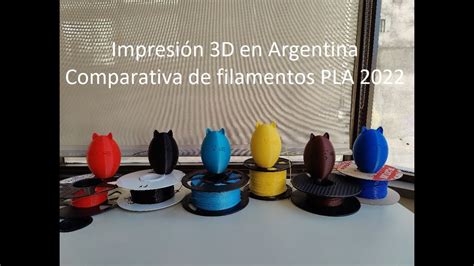 Impresión 3D en Argentina Comparativa de filamentos PLA 2022 YouTube