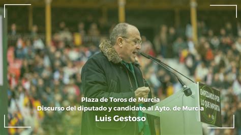 Discurso Del Diputado Nacional Y Candidato Al Ayto De Murcia Luis