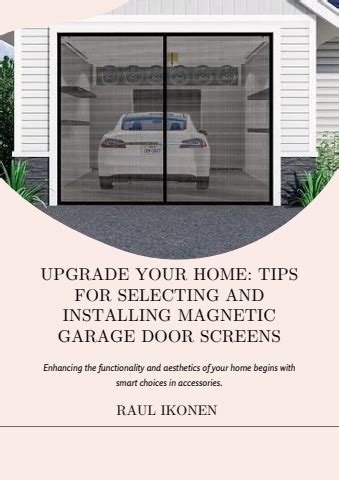 Upgrade Your Home Tips For Selecting And Installing Magnetic Garage